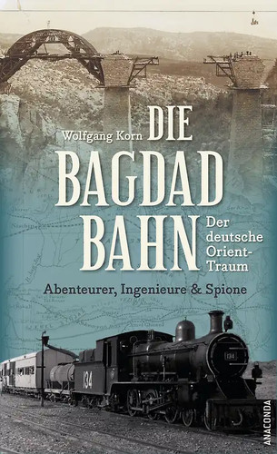 Die bagdadbahn der deutsche - die,