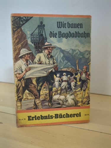 Wir bauen die bagdadbahn - wir,